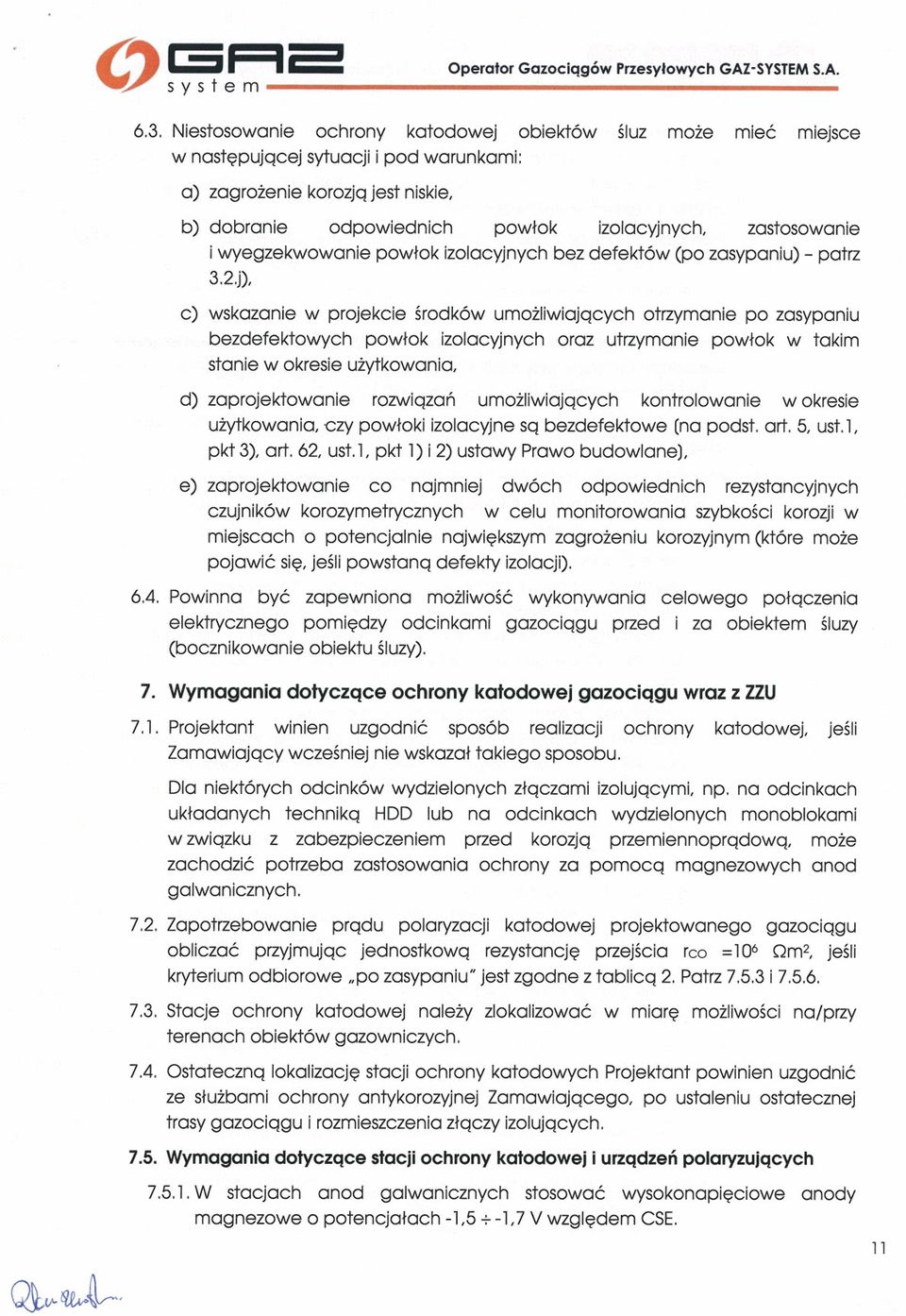 j), c) wskazane w projekce środków umożlwajqcych otrzymane po zasypanu bezdefektowych powłok zolacyjnych oraz utrzymane powłok w takm stane w okrese użytkowana, d) zaprojektowane rozwązań