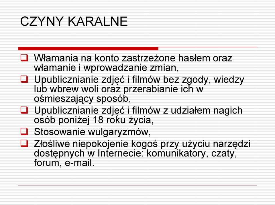 sposób, Upublicznianie zdjęć i filmów z udziałem nagich osób poniżej 18 roku życia, Stosowanie