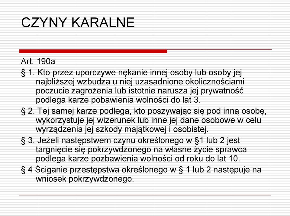 prywatność podlega karze pobawienia wolności do lat 3. 2.