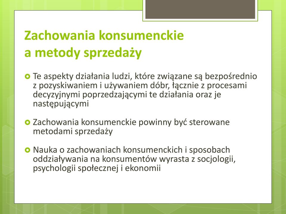 następującymi Zachowania konsumenckie powinny być sterowane metodami sprzedaży Nauka o zachowaniach