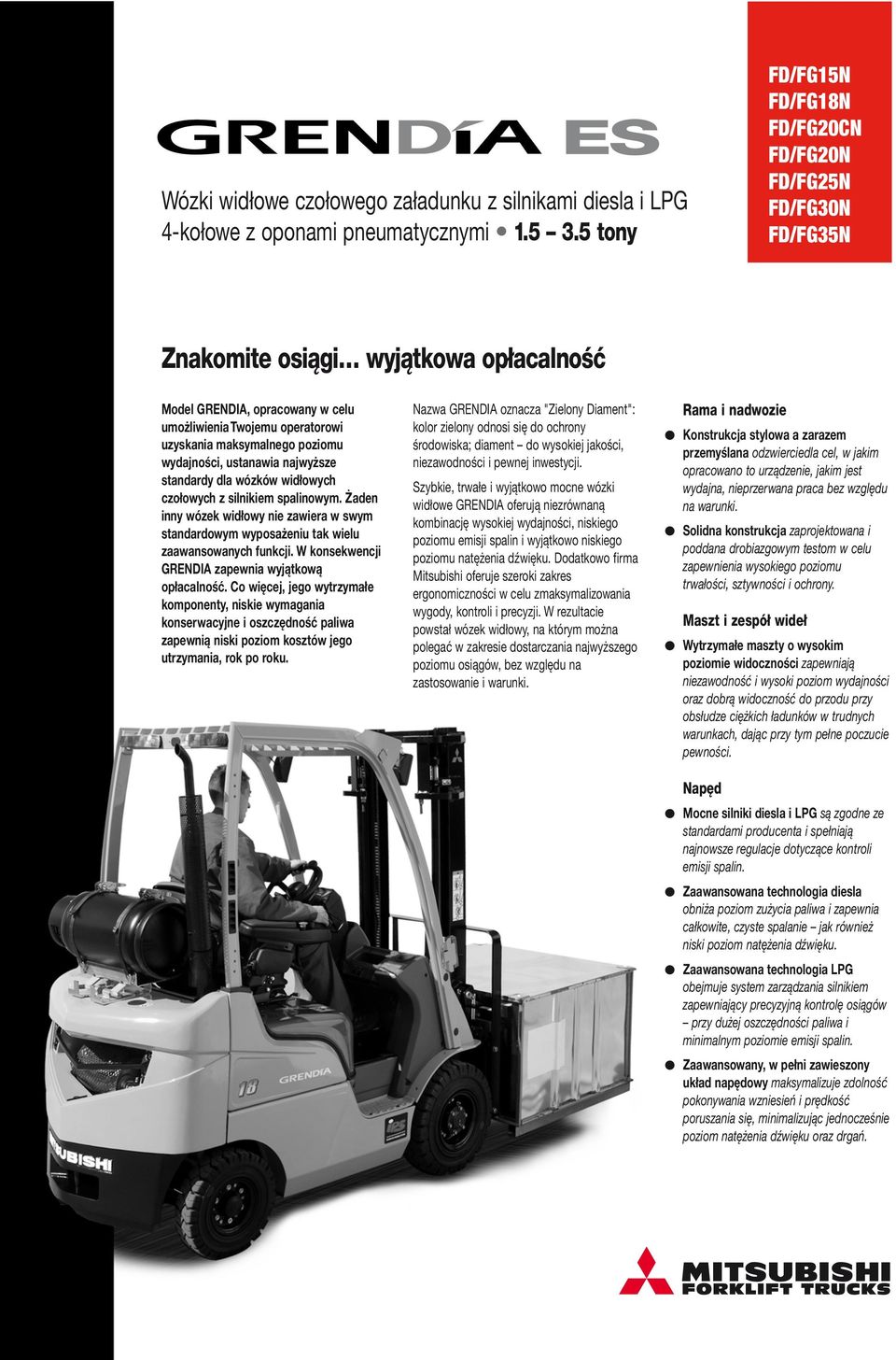 utanawia najwżze tandard da wózków widłowh zołowh z inikiem painowm. Żaden inn wózek widłow nie zawiera w wm tandardowm wpoażeniu tak wieu zaawanowanh funkji.