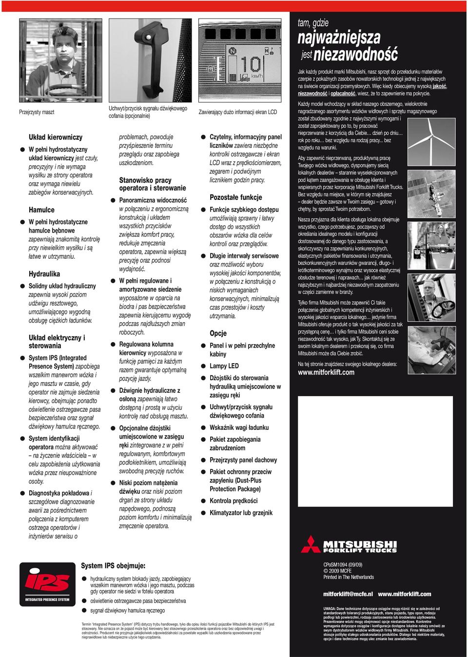 Każd mode whodzą w kład nazego obzernego, wieokrotnie nagradzanego aortmentu wózków widłowh i przętu magaznowego zotał zbudowan zgodnie z najwżzmi wmogami i zotał zaprojektowan po to, b praować