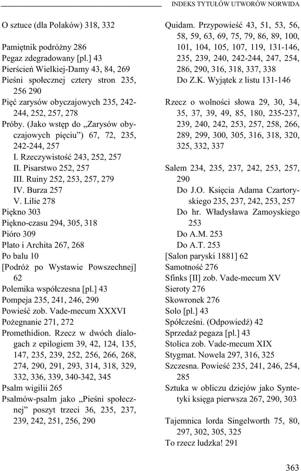 (Jako wstp do Zarysów obyczajowych piciu ) 67, 72, 235, 242-244, 257 I. Rzeczywisto 243, 252, 257 II. Pisarstwo 252, 257 III. Ruiny 252, 253, 257, 279 IV. Burza 257 V.