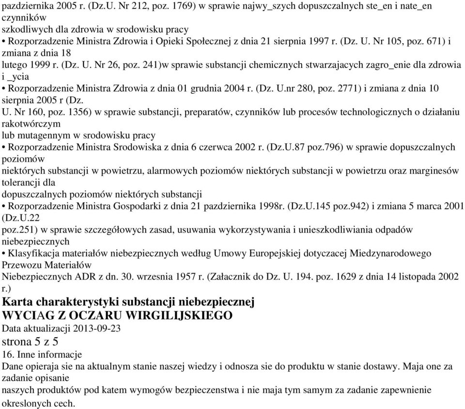 Nr 105, poz. 671) i zmiana z dnia 18 lutego 1999 r. (Dz. U. Nr 26, poz.