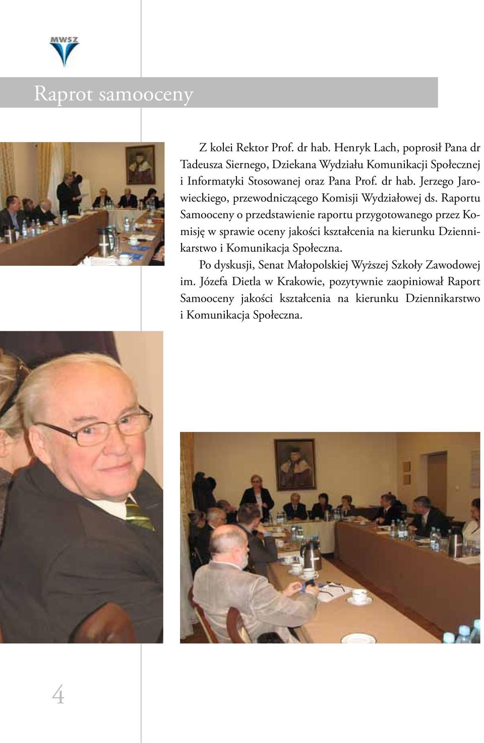Jerzego Jarowieckiego, przewodniczącego Komisji Wydziałowej ds.