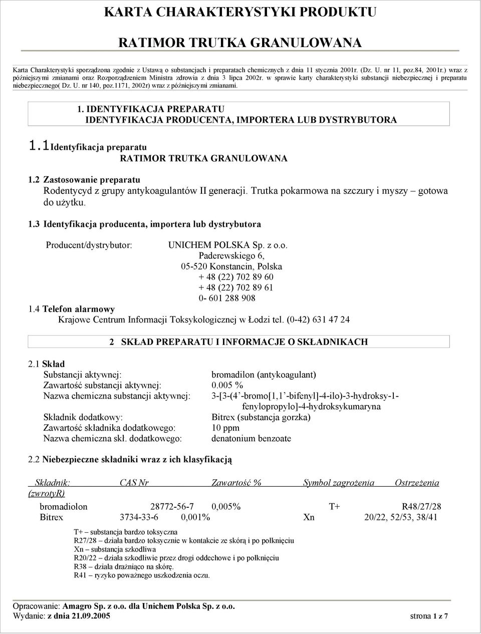 1171, 2002r) wraz z późniejszymi zmianami. 1. IDENTYFIKACJA PREPARATU IDENTYFIKACJA PRODUCENTA, IMPORTERA LUB DYSTRYBUTORA 1.1Identyfikacja preparatu 1.
