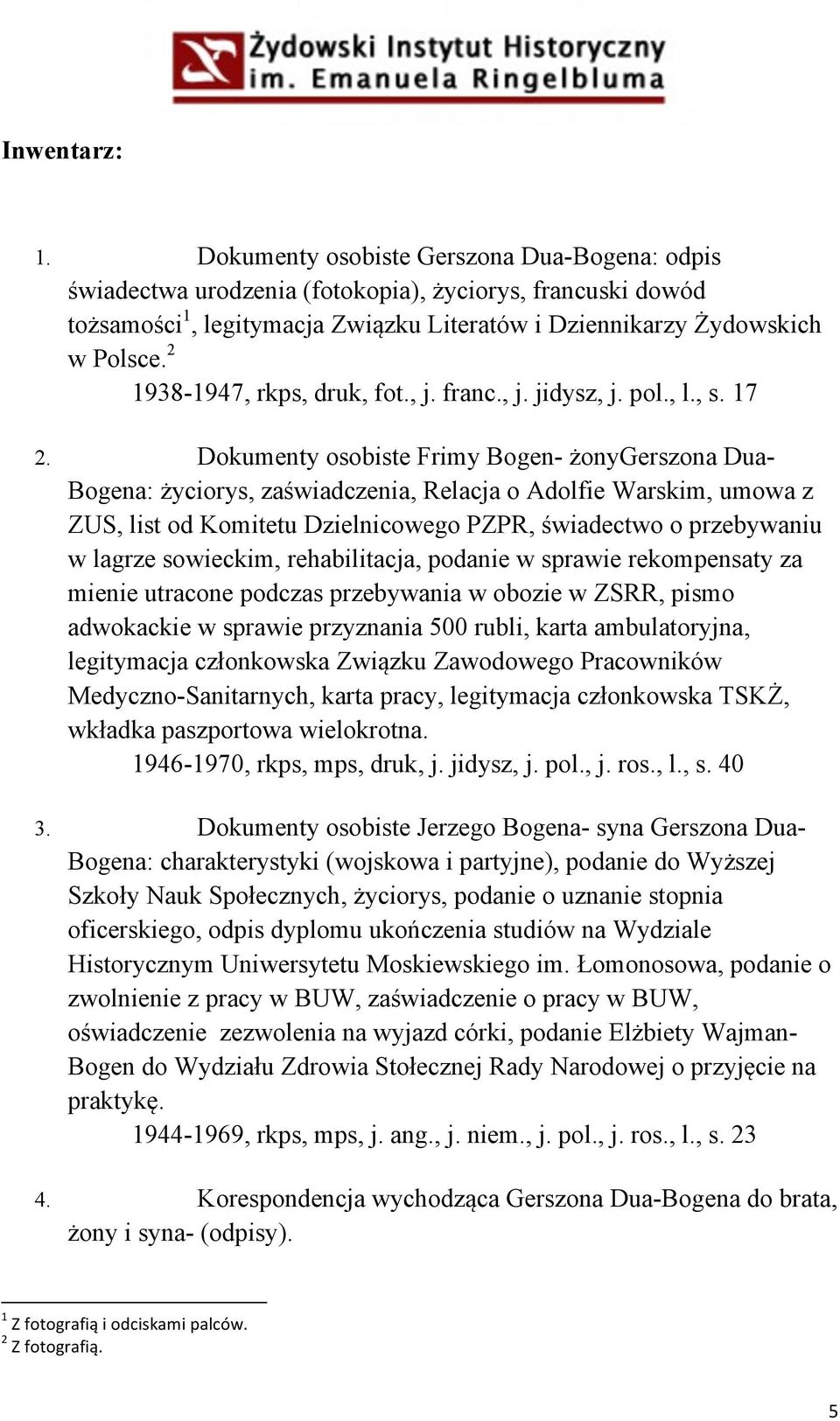 Dokumenty osobiste Frimy Bogen- żonygerszona Dua- Bogena: życiorys, zaświadczenia, Relacja o Adolfie Warskim, umowa z ZUS, list od Komitetu Dzielnicowego PZPR, świadectwo o przebywaniu w lagrze