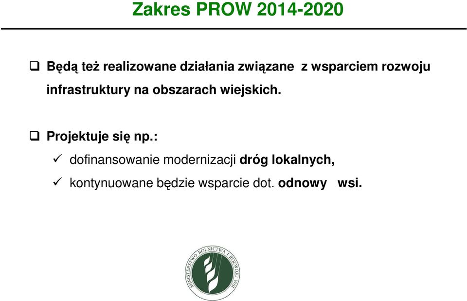 wiejskich. Projektuje się np.