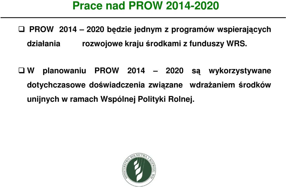 W planowaniu PROW 2014 2020 są wykorzystywane dotychczasowe