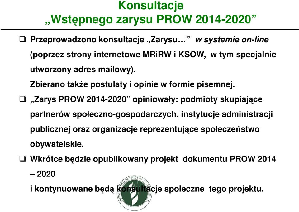 Zarys PROW 2014-2020 opiniowały: podmioty skupiające partnerów społeczno-gospodarczych, instytucje administracji publicznej oraz