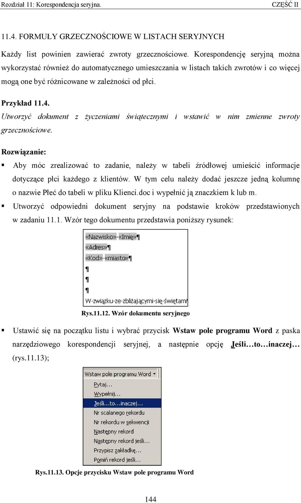 Utworzyć dokument z życzeniami świątecznymi i wstawić w nim zmienne zwroty grzecznościowe.