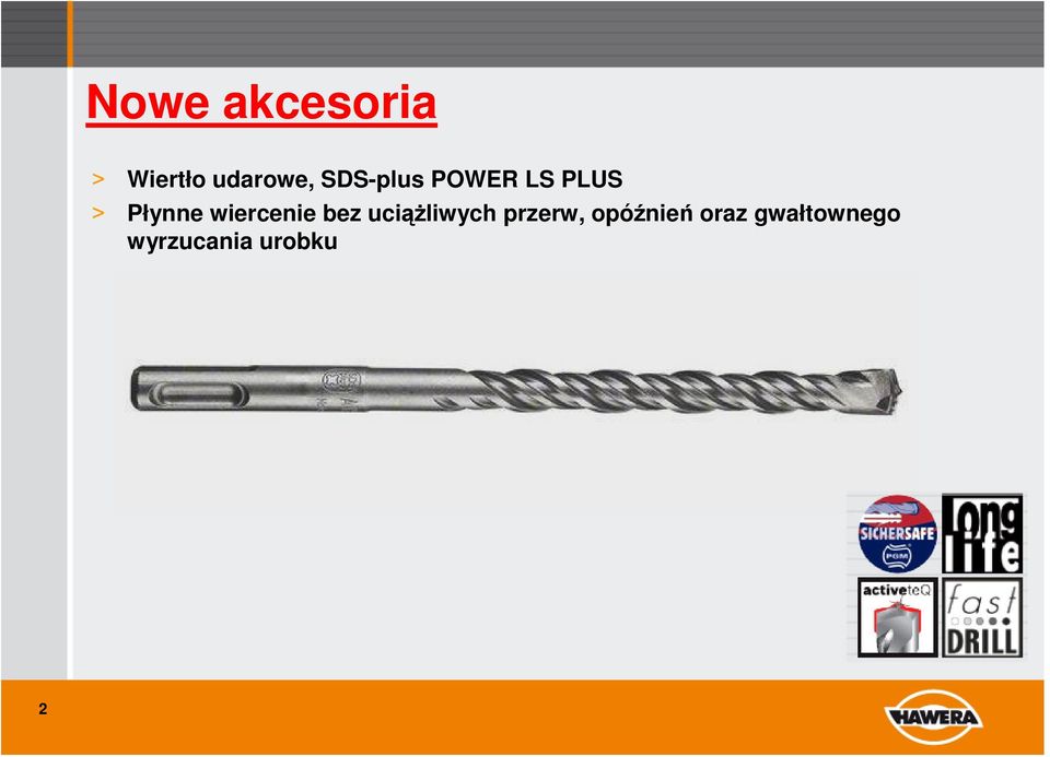 wiercenie bez uciążliwych przerw,