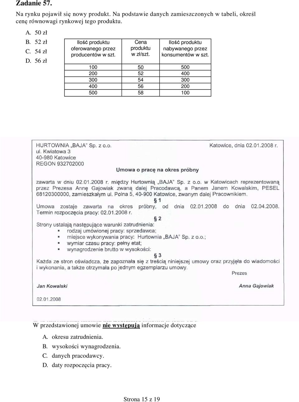 56 zł Ilość produktu oferowanego przez producentów w szt. Cena produktu w zł/szt. Ilość produktu nabywanego przez konsumentów w szt.