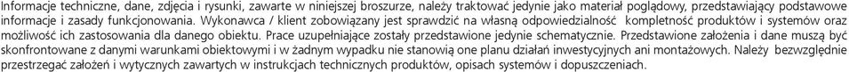 Prace uzupełniające zostały przedstawione jedynie schematycznie.