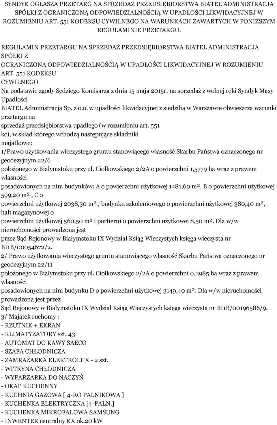 REGULAMIN PRZETARGU NA SPRZEDAŻ PRZEDSIĘBIORSTWA BIATEL ADMINISTRACJA SPÓŁKI Z OGRANICZONĄ ODPOWIEDZIALNOŚCIĄ W UPADŁOŚCI LIKWIDACYJNEJ W ROZUMIENIU ART.