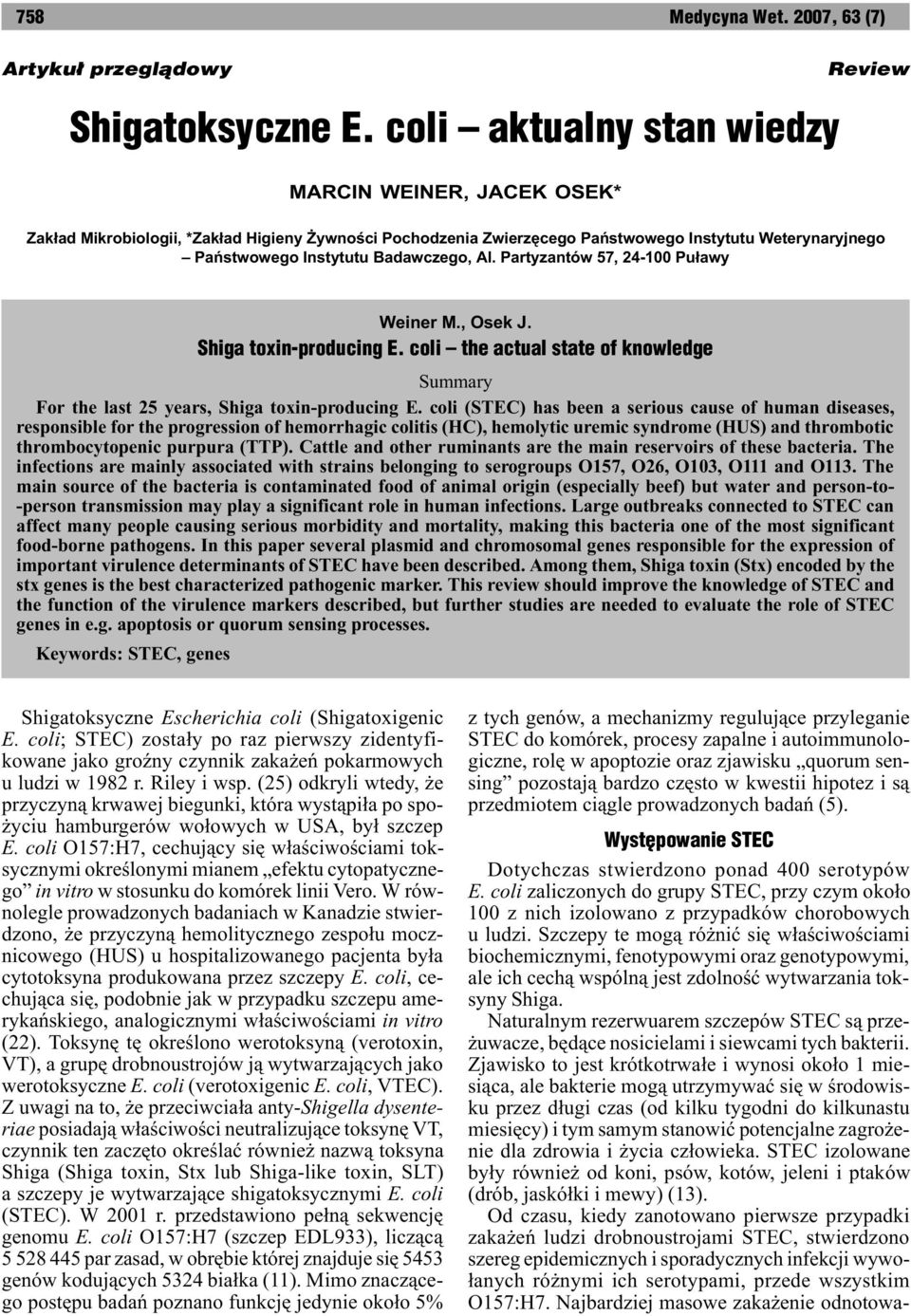 Partyzantów 57, 24-100 Pu³awy Weiner M., Osek J. Shiga toxin-producing E. coli the actual state of knowledge Summary For the last 25 years, Shiga toxin-producing E.