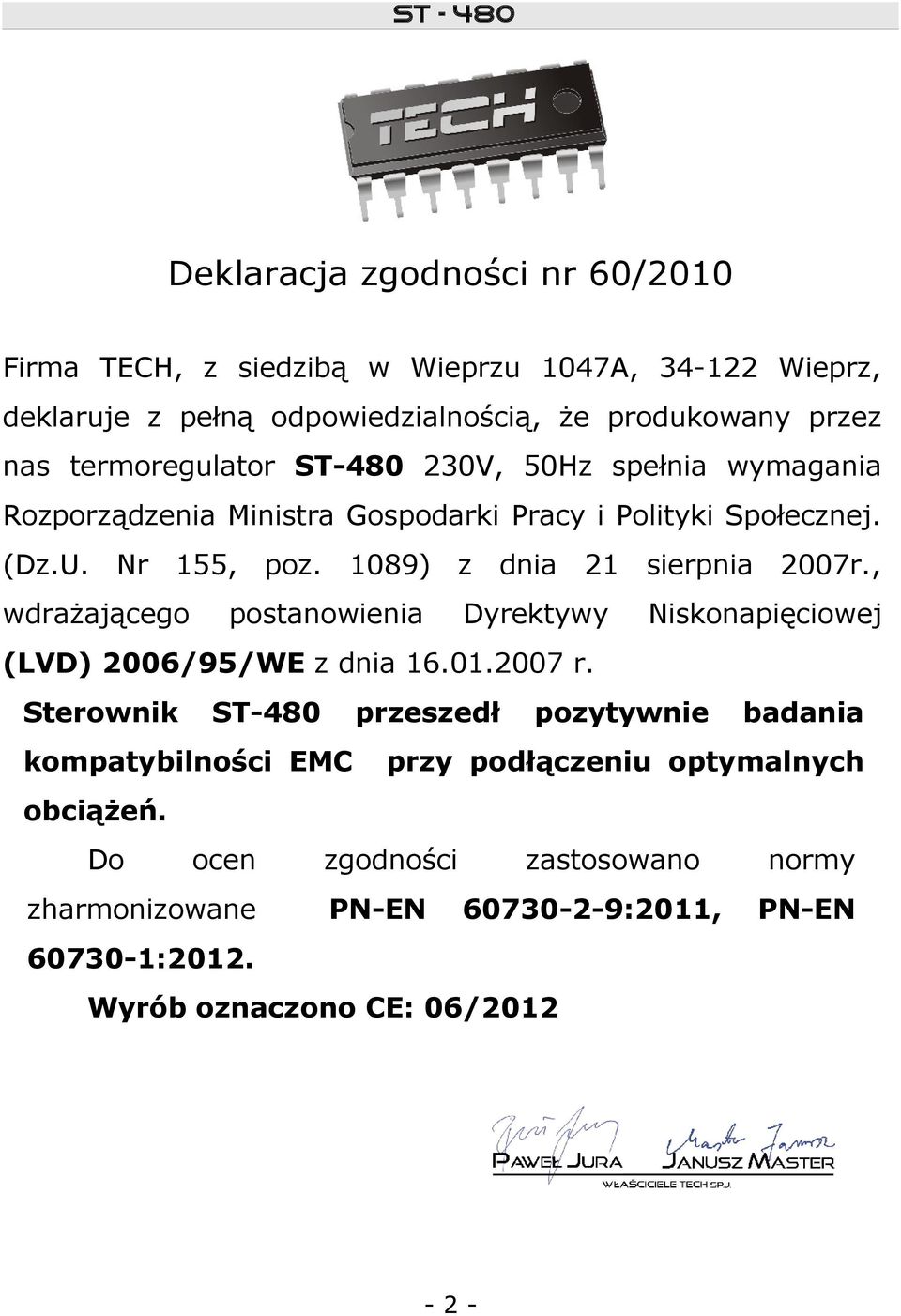 1089) z wdrażającego postanowienia dnia 21 Dyrektywy sierpnia 2007r., Niskonapięciowej (LVD) 2006/95/WE z dnia 16.01.2007 r.