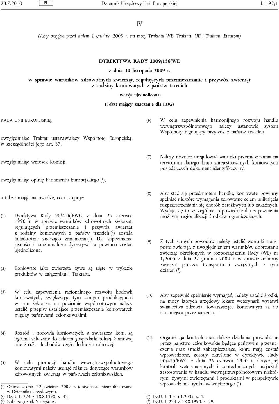 w sprawie warunków zdrowotnych zwierząt, regulujących przemieszczanie i przywóz zwierząt z rodziny koniowatych z państw trzecich (wersja ujednolicona) (Tekst mający znaczenie dla EOG) RADA UNII