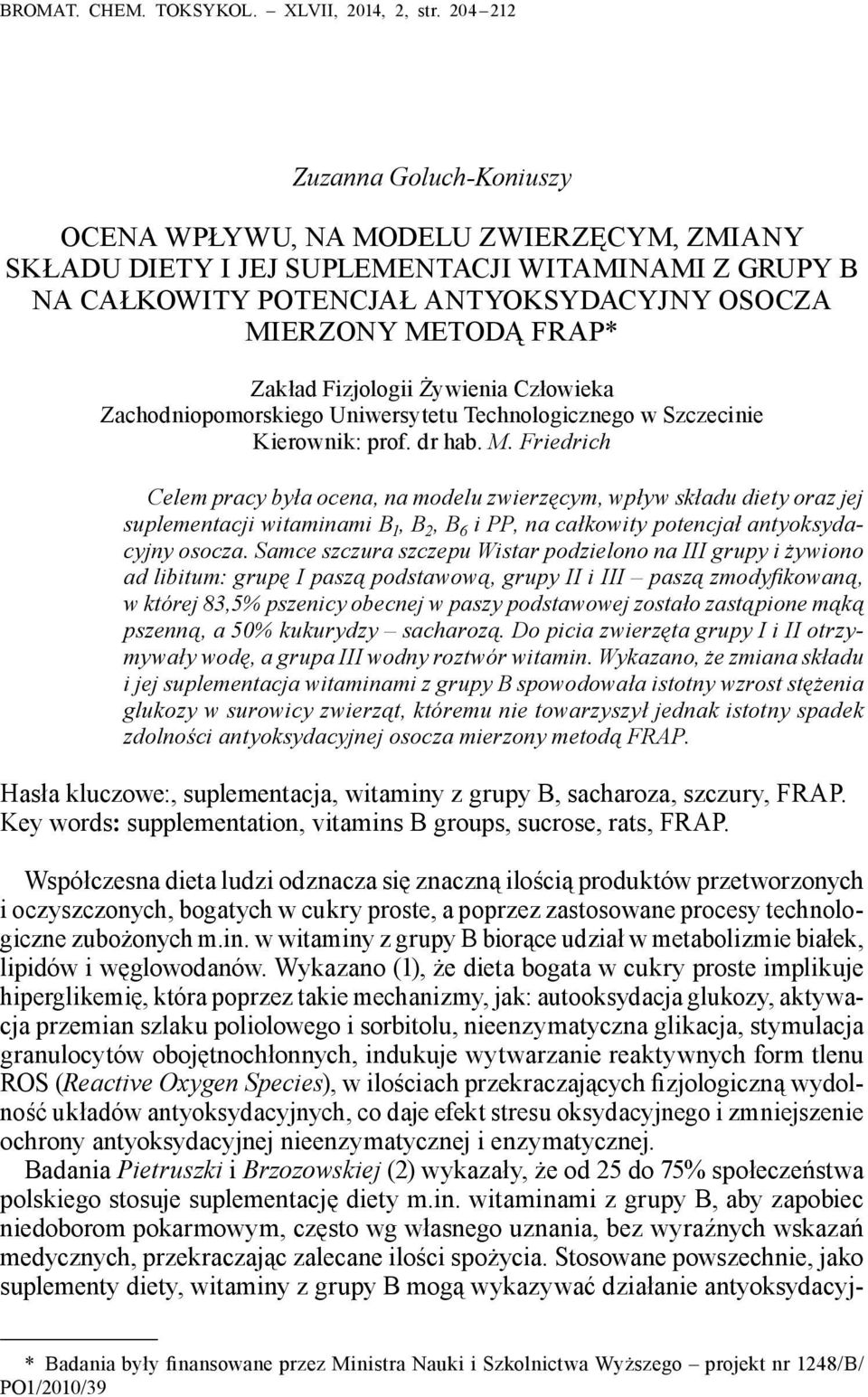 Zakład Fizjologii Żywienia Człowieka Zachodniopomorskiego Uniwersytetu Technologicznego w Szczecinie Kierownik: prof. dr hab. M.