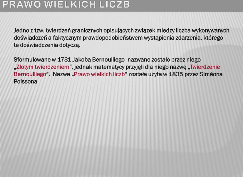 prawdopodobieństwem wystąpienia zdarzenia, którego te doświadczenia dotyczą.
