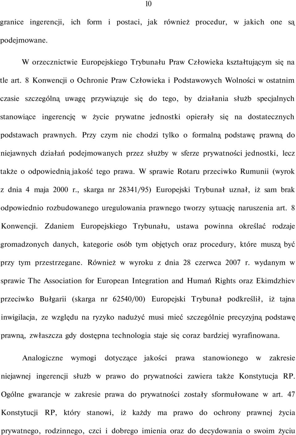 jednostki opierały się na dostatecznych podstawach prawnych.