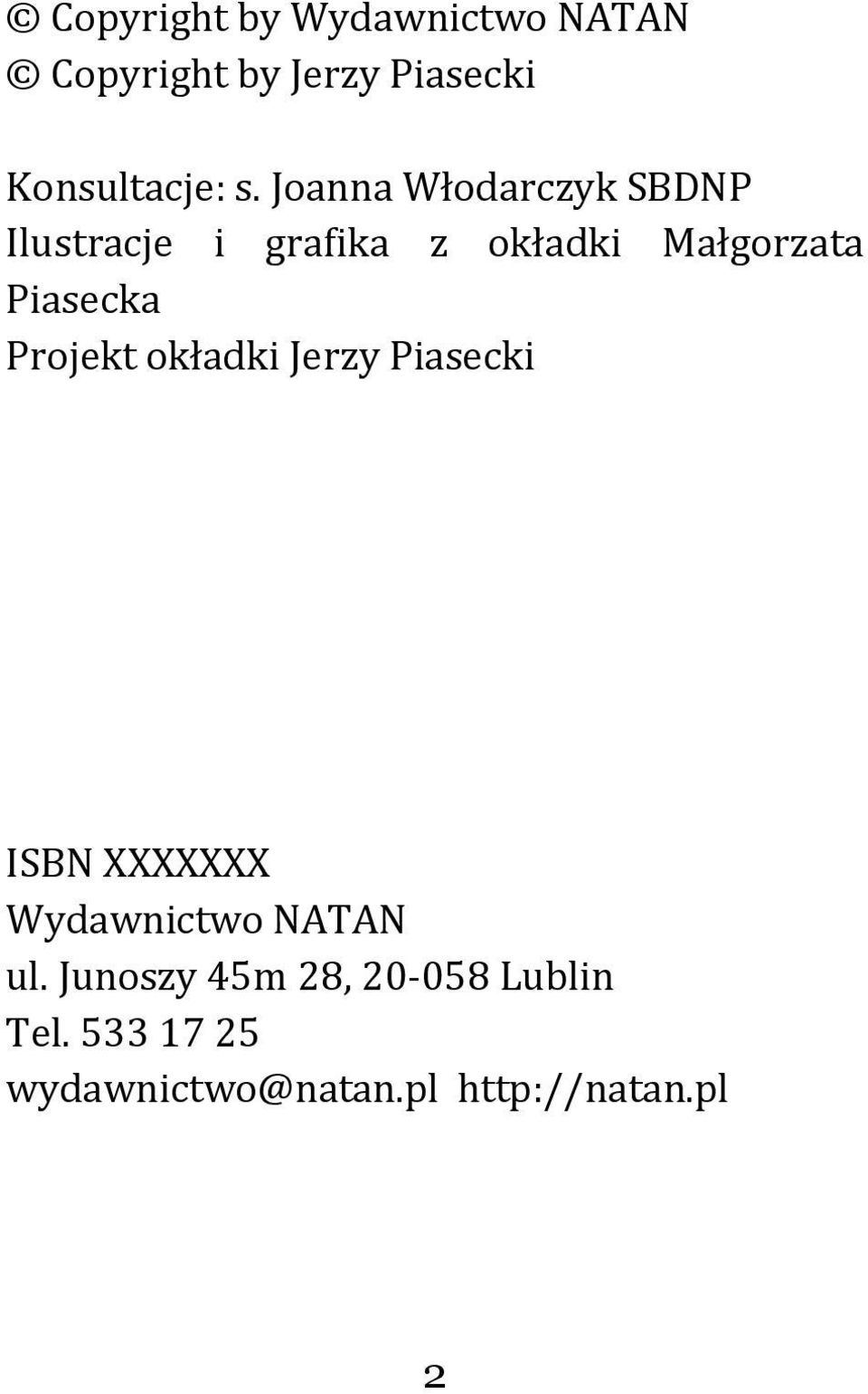 Projekt okładki Jerzy Piasecki ISBN XXXXXXX Wydawnictwo NATAN ul.