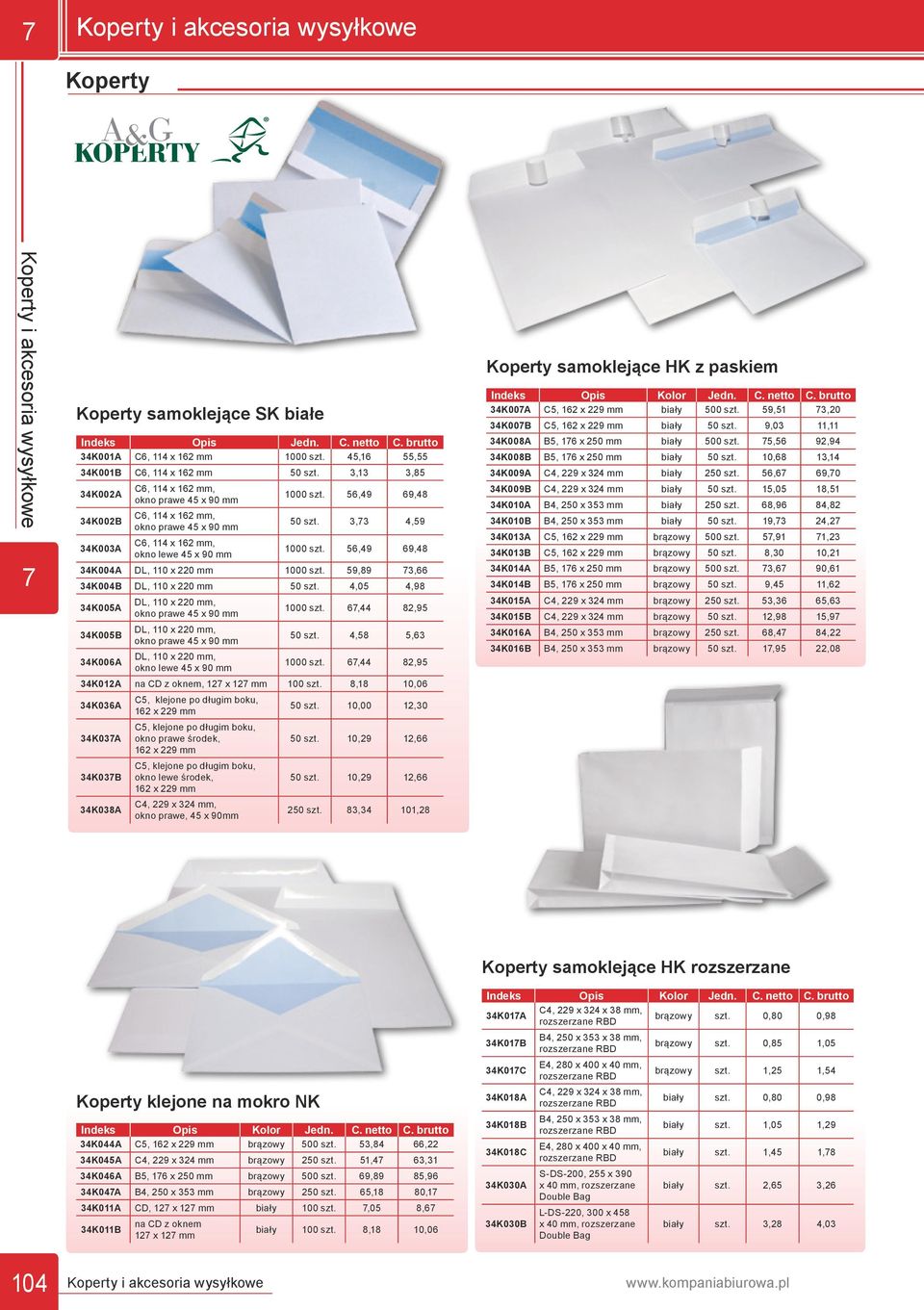 59,89 3,66 34K004B DL, 110 x 220 mm 50 szt. 4,05 4,98 34K005A DL, 110 x 220 mm, 1000 szt. 6,44 82,95 34K005B DL, 110 x 220 mm, 50 szt.