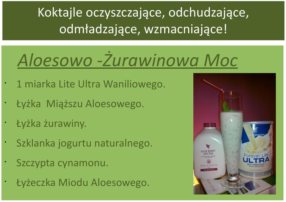Aloesowo -Żurawinowa Moc 1 miarka Lite Ultra Waniliowego.