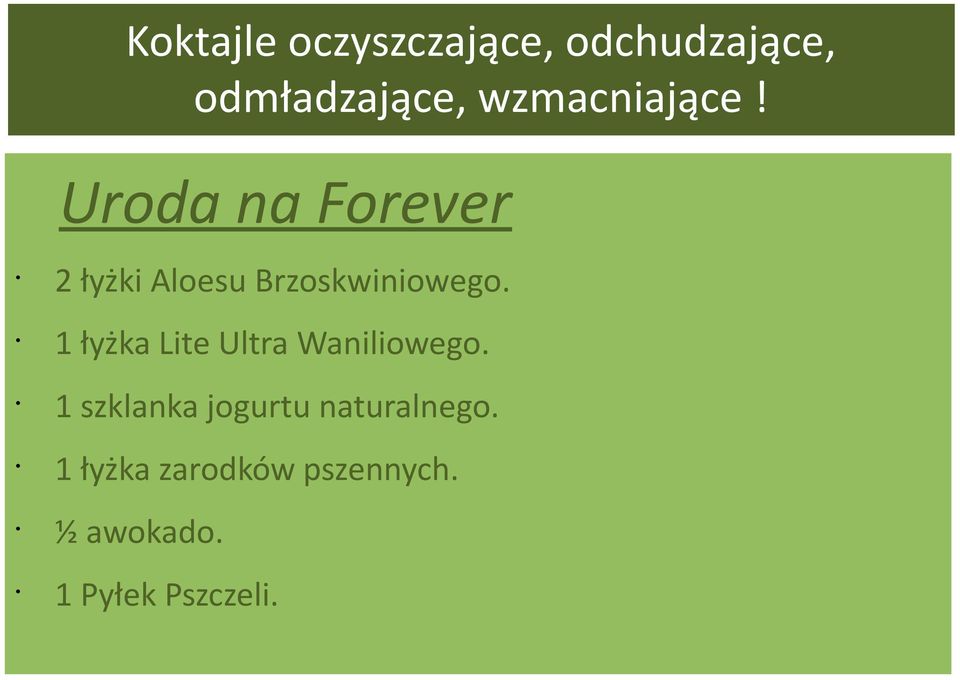 Uroda na Forever 2 łyżki Aloesu Brzoskwiniowego.