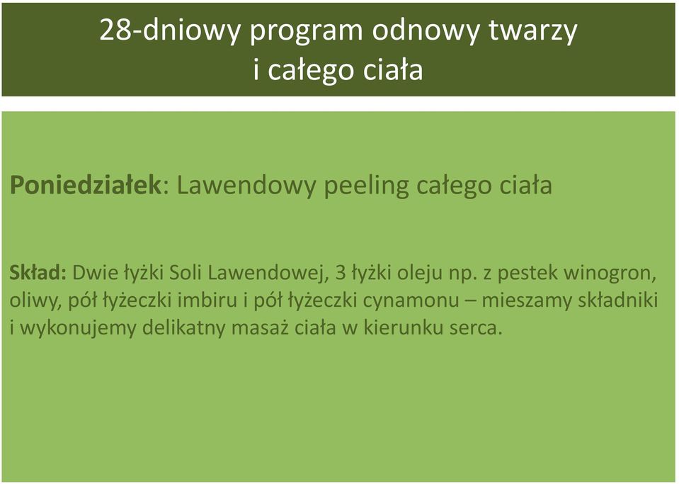 np. z pestek winogron, oliwy, pół łyżeczki imbiru i pół łyżeczki