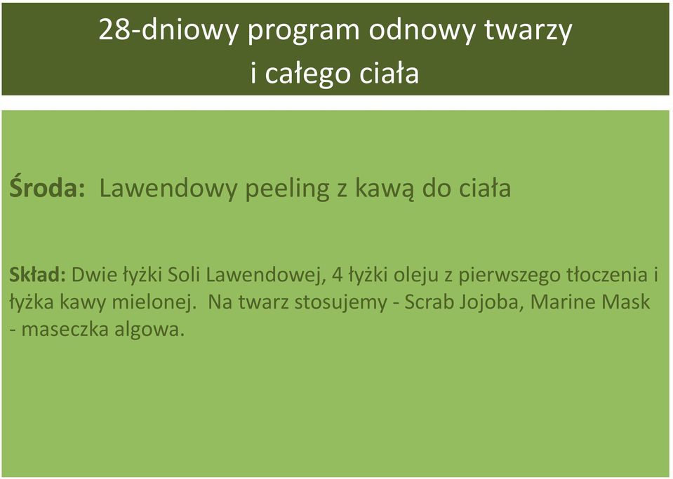 Lawendowej, 4 łyżki oleju z pierwszego tłoczenia i łyżka kawy