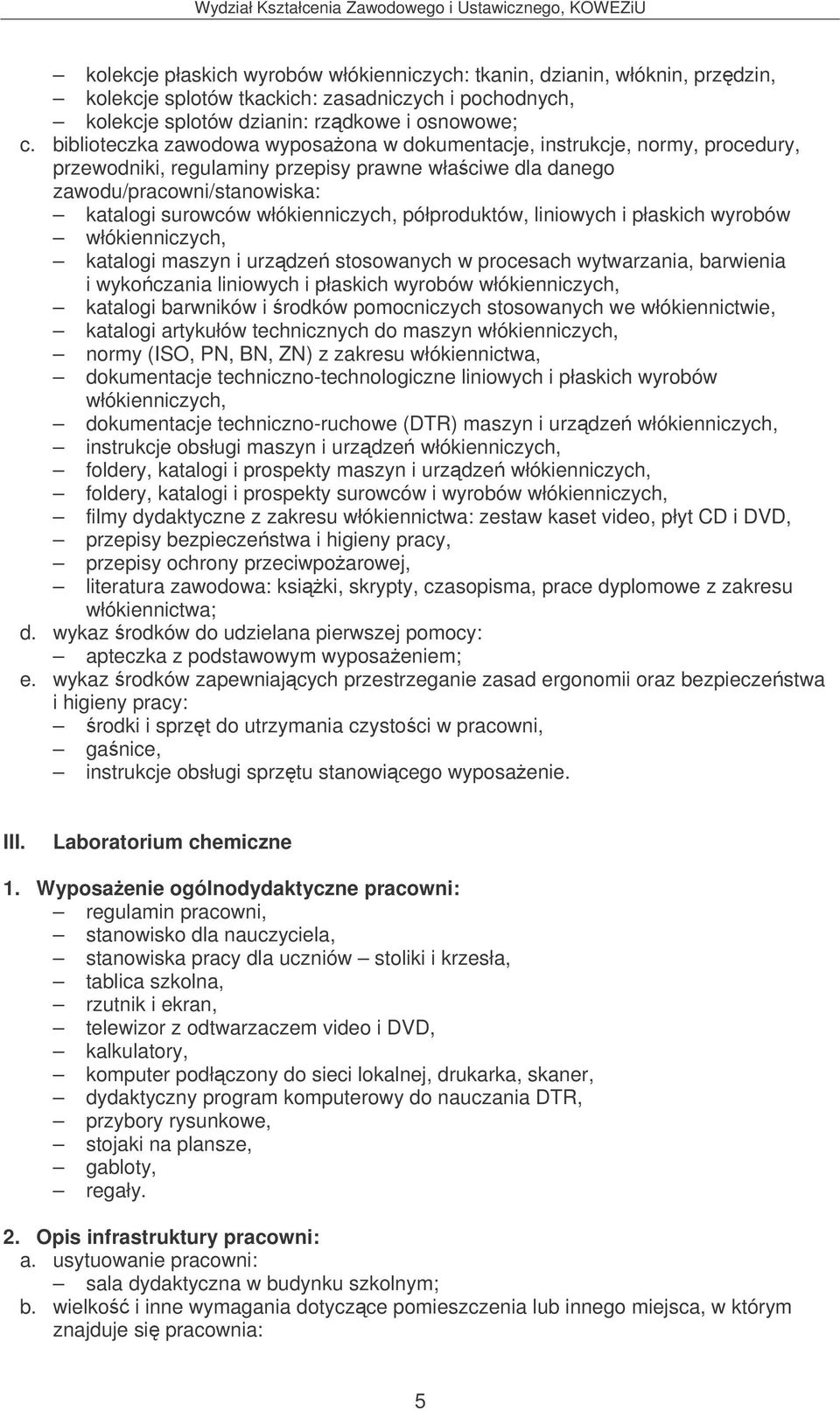 płaskich wyrobów włókienniczych, katalogi maszyn i urzdze stosowanych w procesach wytwarzania, barwienia i wykoczania liniowych i płaskich wyrobów włókienniczych, katalogi barwników i rodków