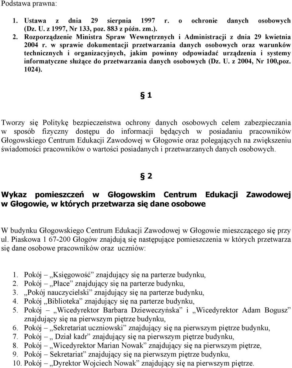 osobowych (Dz. U. z 2004, Nr 100,poz. 1024).