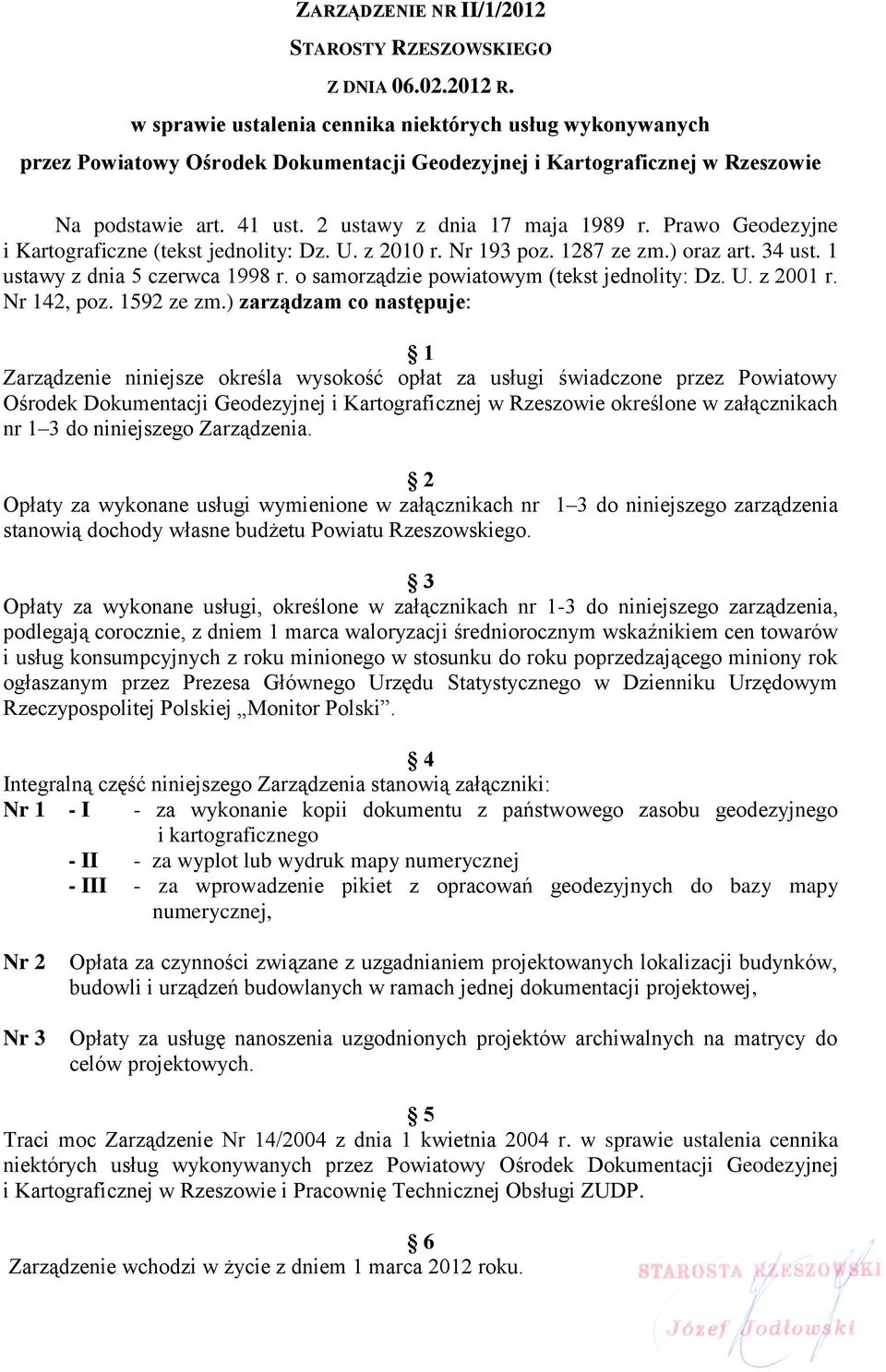 o samorządzie powiatowym (tekst jednolity: Dz. U. z 2001 r. Nr 142, poz. 1592 ze zm.