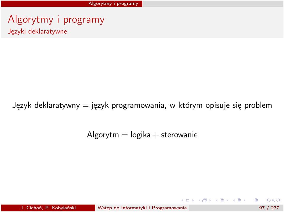 Algorytm = logika + sterowanie J. Cichoń, P.
