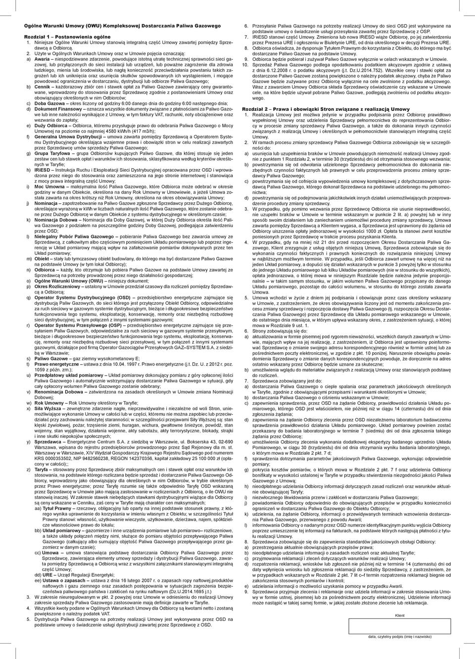 instalacji lub urządzeń, lub poważne zagrożenie dla zdrowia ludzkiego, mienia lub środowiska, lub nagłą konieczność przeciwdziałania powstaniu takich zagrożeń lub ich uniknięcia oraz usunięcia
