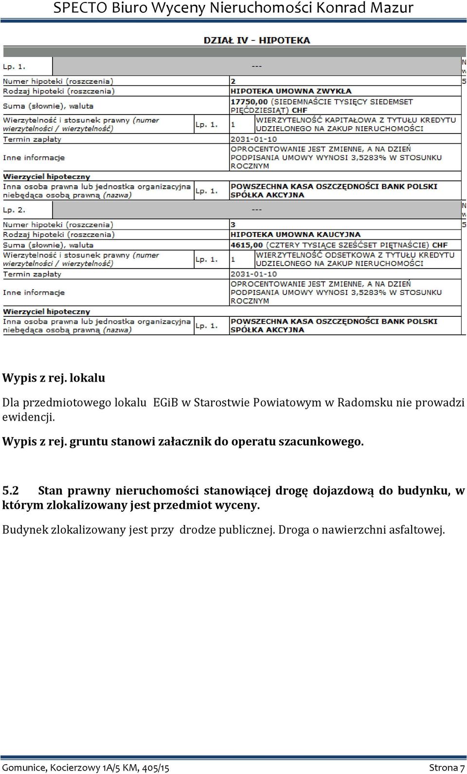 gruntu stanowi załacznik do operatu szacunkowego. 5.