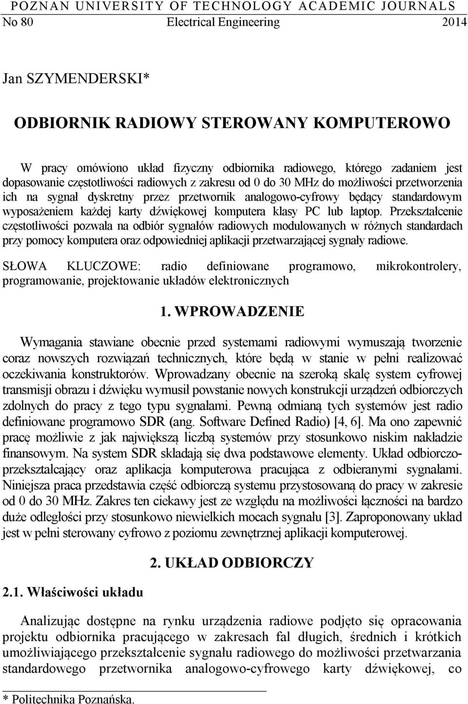 wyposażeniem każdej karty dźwiękowej komputera klasy PC lub laptop.
