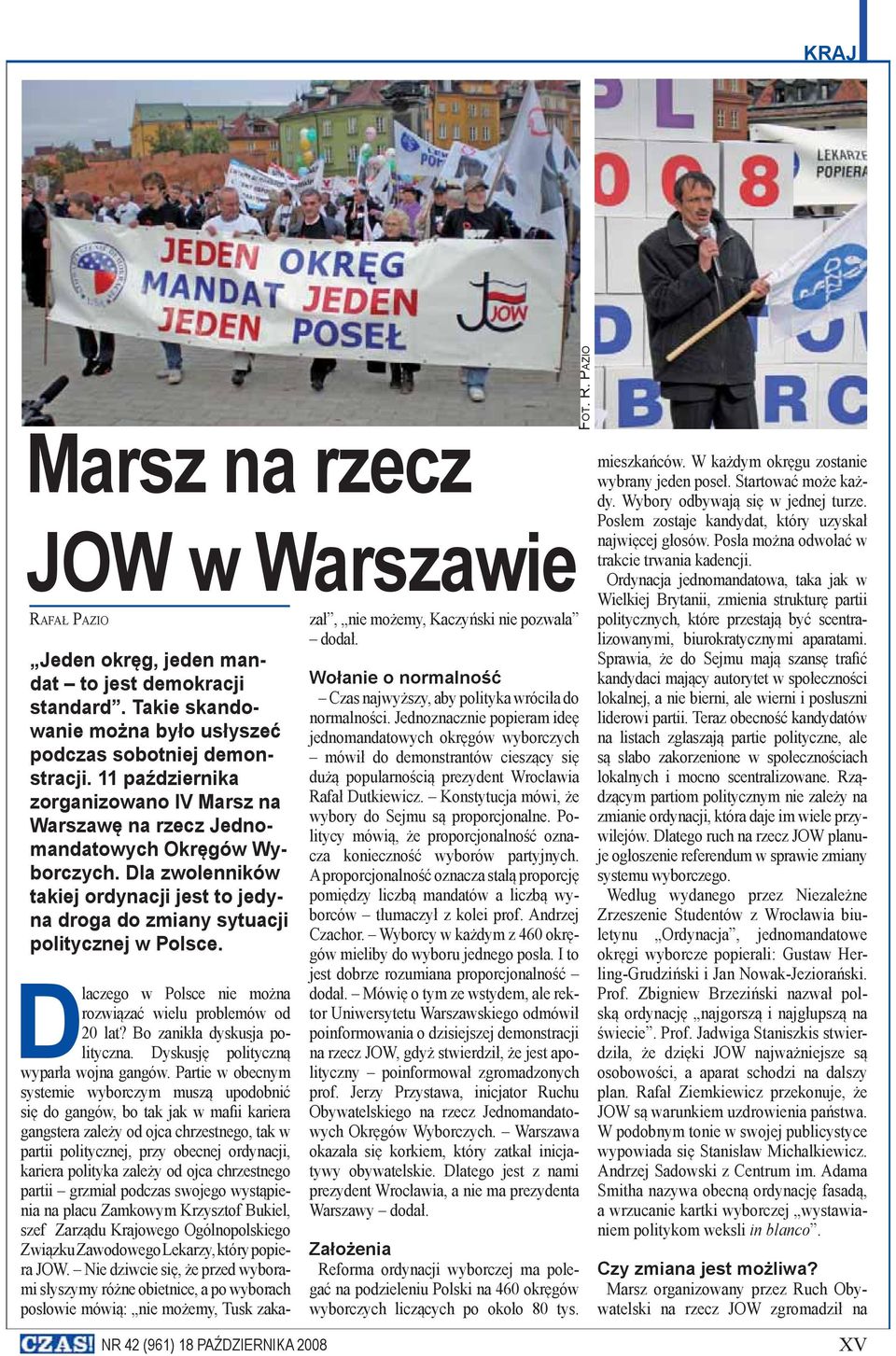 Dlaczego w Polsce nie można rozwiązać wielu problemów od 20 lat? Bo zanikła dyskusja polityczna. Dyskusję polityczną wyparła wojna gangów.