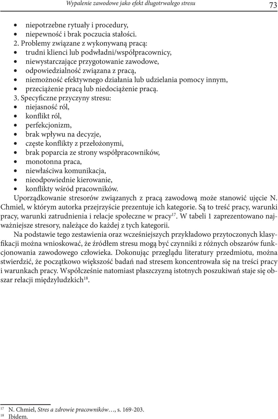 udzielania pomocy innym, przeciążenie pracą lub niedociążenie pracą. 3.