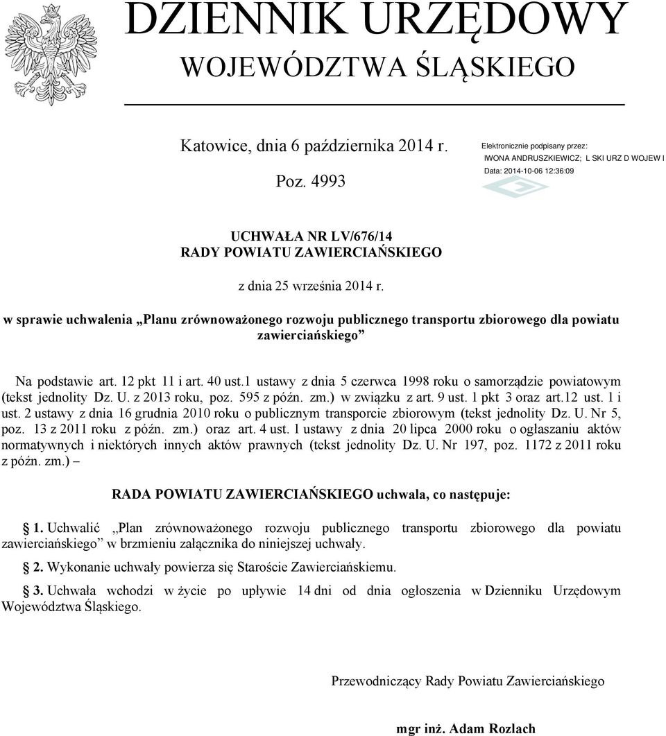 1 ustawy z dnia 5 czerwca 1998 roku o samorządzie powiatowym (tekst jednolity Dz. U. z 2013 roku, poz. 595 z późn. zm.) w związku z art. 9 ust. 1 pkt 3 oraz art.12 ust. 1 i ust.