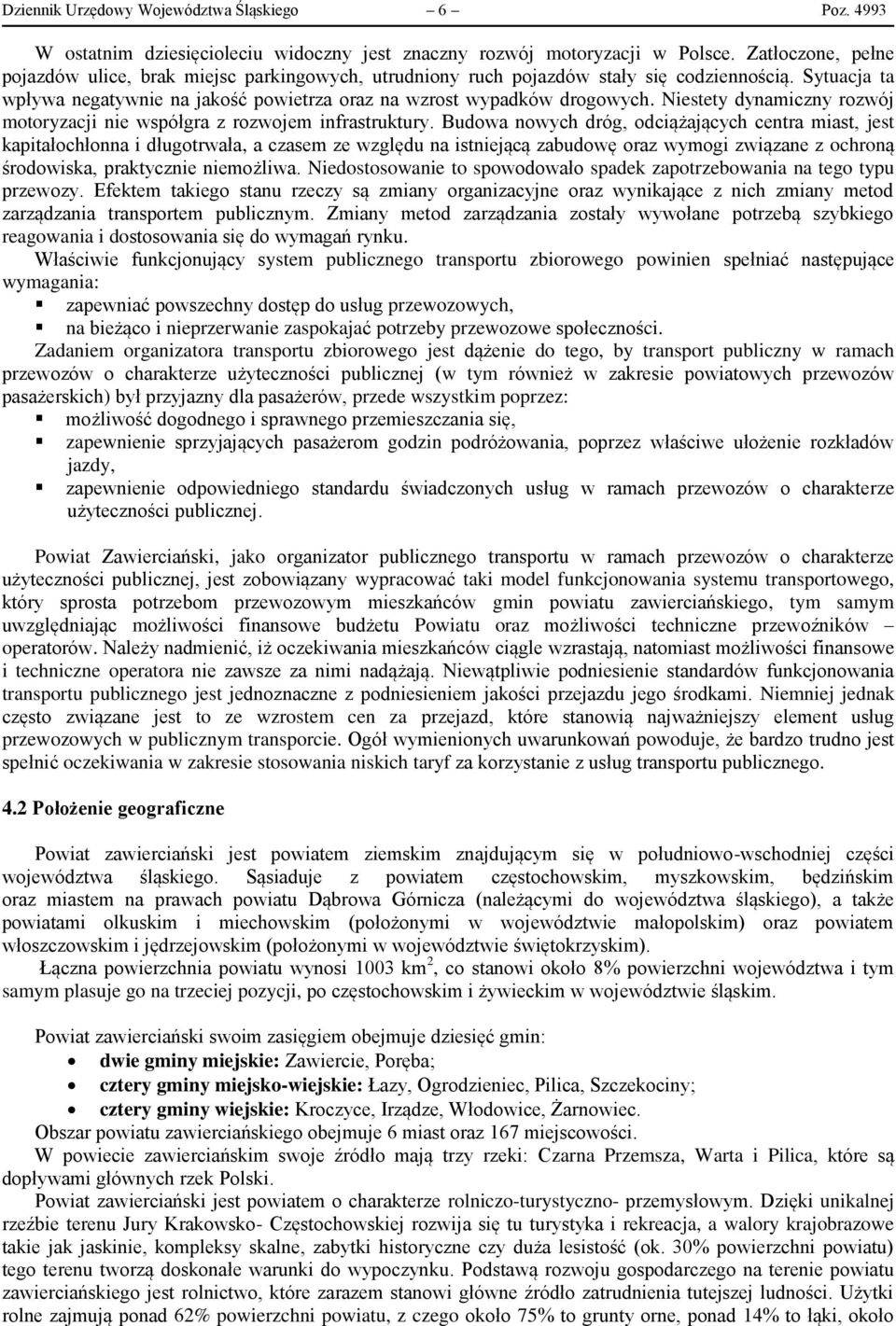 Niestety dynamiczny rozwój motoryzacji nie współgra z rozwojem infrastruktury.
