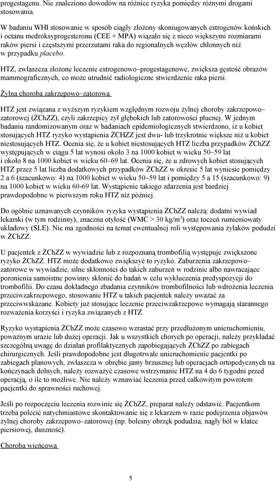 przerzutami raka do regionalnych węzłów chłonnych niż w przypadku placebo.