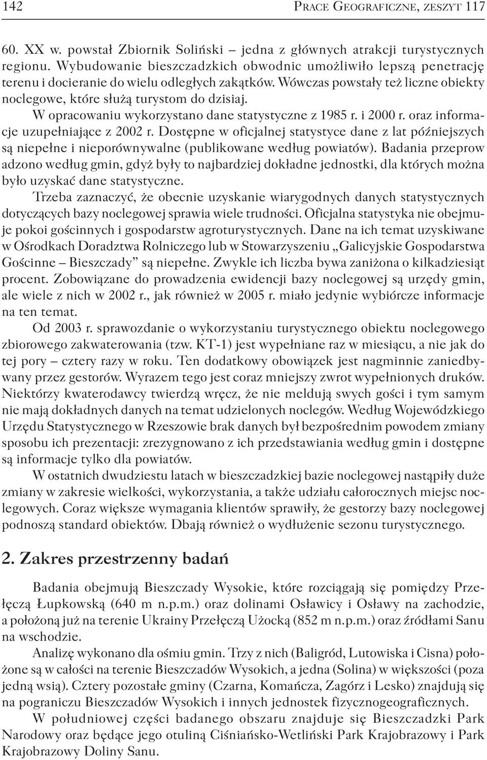 W opracowaniu wykorzystano dane statystyczne z 1985 r. i 2000 r. oraz informacje uzupełniające z 2002 r.