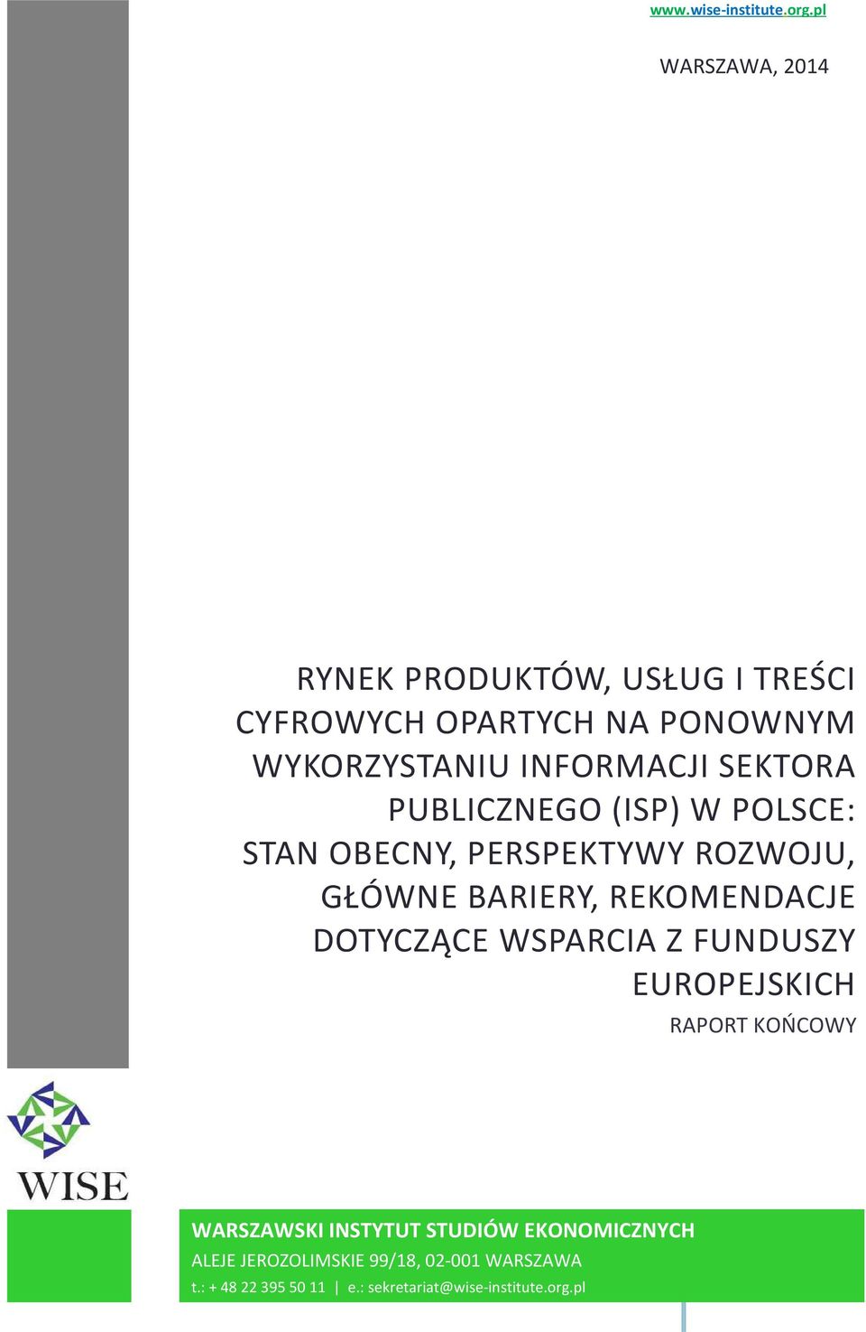SEKTORA PUBLICZNEGO (ISP) W POLSCE: STAN OBECNY, PERSPEKTYWY ROZWOJU, GŁÓWNE BARIERY, REKOMENDACJE