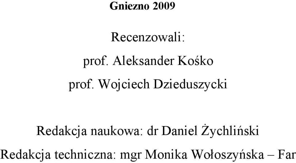 Wojciech Dzieduszycki Redakcja naukowa: