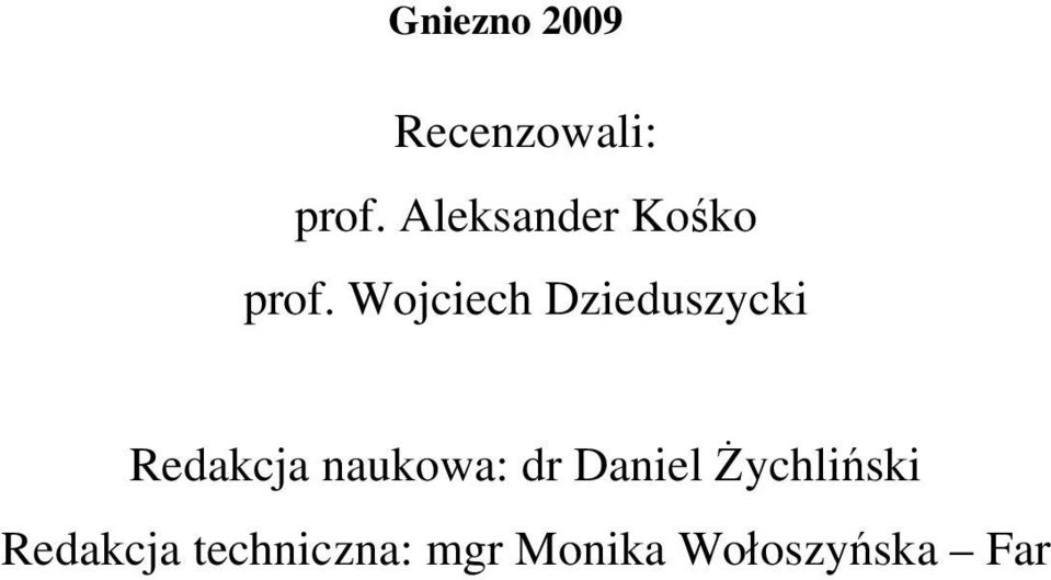 Wojciech Dzieduszycki Redakcja naukowa: