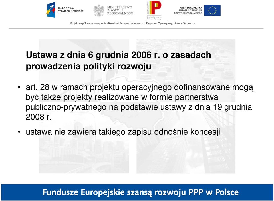 28 w ramach projektu operacyjnego dofinansowane mogą być takŝe projekty