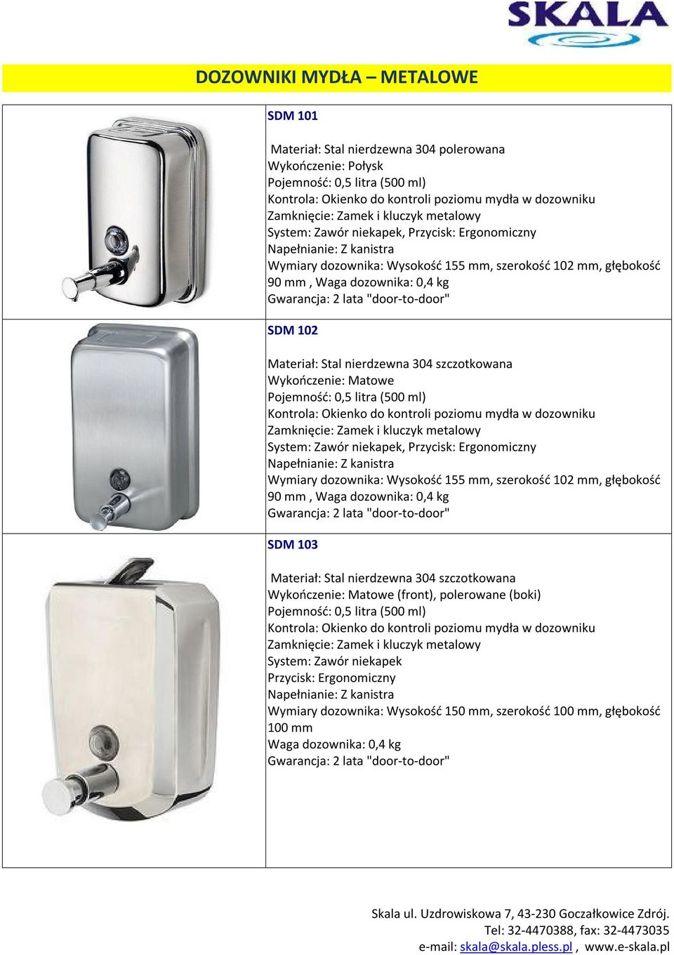 mm, głębokość 90 mm, Waga dozownika: 0,4 kg SDM 103 (front), polerowane (boki)