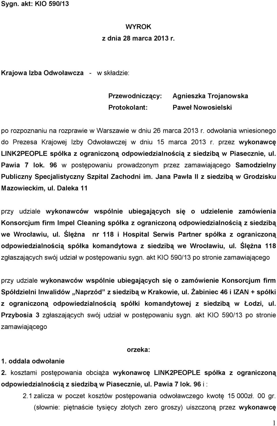 odwołania wniesionego do Prezesa Krajowej Izby Odwoławczej w dniu 15 marca 2013 r. przez wykonawcę LINK2PEOPLE spółka z ograniczoną odpowiedzialnością z siedzibą w Piasecznie, ul. Pawia 7 lok.